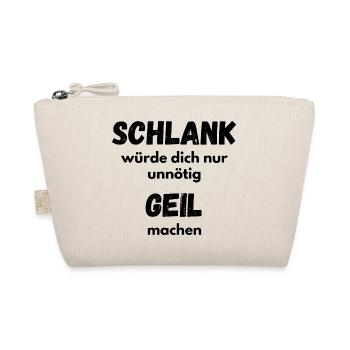 Freches Lustiges Shirt - Schlank unnötig Geil  - Bio-Täschchen - Natur - Vorne