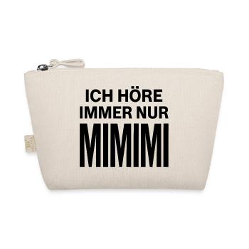 Ich höre immer nur Mimimi Spruch Humor - Bio-Täschchen - Natur - Vorne