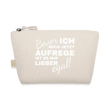Bevor ich mich aufrege ist es mir lieber egal - Bio-Täschchen - Natur - Vorne