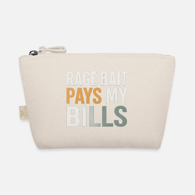 Rage Bait Pays My Bills, Funny Meme  Organic Pouch