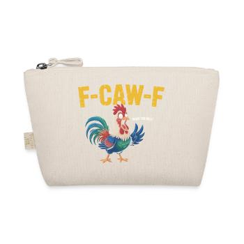 F-Caw-F What The Hell Funny Rooster Pun - Organic Pouch - nature - Front