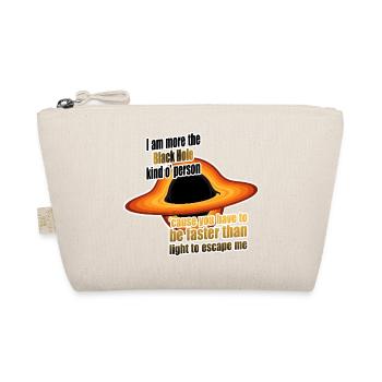 I am more the Black Hole kind o' person - Organic Pouch - nature - Front