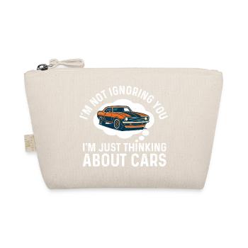 Not Ignoring You Thinking About Cars - Car Quote - Organic Pouch - nature - Front