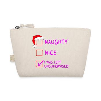 Naughty Nice – I Was Left Unsupervised Christmas - Organic Pouch - nature - Front