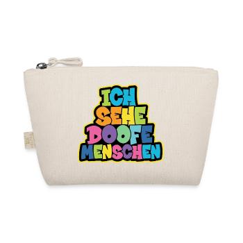 Ich sehe Doofe Menschen - Bio-Täschchen - Natur - Vorne