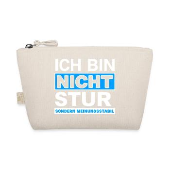 Ich bin nicht stur: Meinungsstabil - Bio-Täschchen - Natur - Vorne