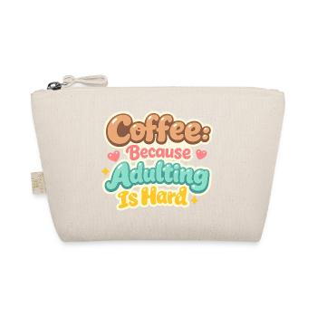 Coffee because Adulting is Hard! - Bio-Täschchen - Natur - Vorne