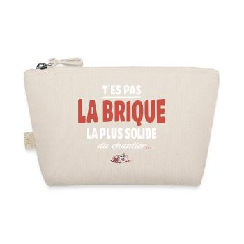T’es pas la brique la plus solide du chantier - Trousse biologique - nature - Devant