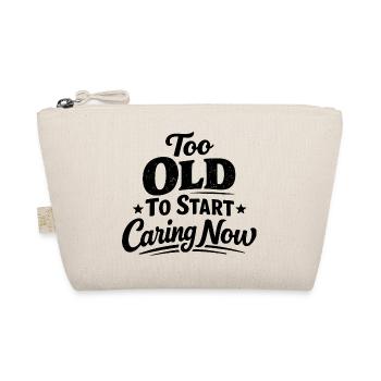 Too old to care now Funny - Organic Pouch - nature - Front