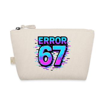 Error 67 Six Seven Glitch Cyber Meme Gift Idea - Organic Pouch - nature - Front