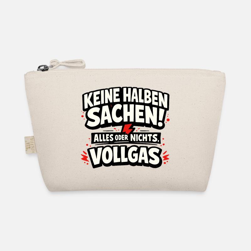 Keine halben Sachen Alles oder nichts Vollgas Bio-Täschchen