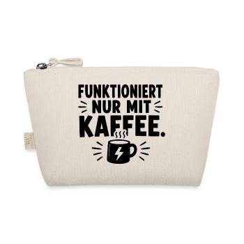  Funktioniert Nur Mit Kaffee Spruch Für - Bio-Täschchen - Natur - Vorne