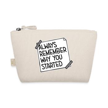 Always Remember Why You Started Motivation Spruch - Bio-Täschchen - Natur - Vorne