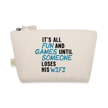 it's all fun and games until... wifi ii 2c - Organic Pouch - nature - Front