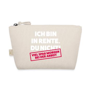 Ich bin in Rente Du nicht - Bio-Täschchen - Natur - Vorne
