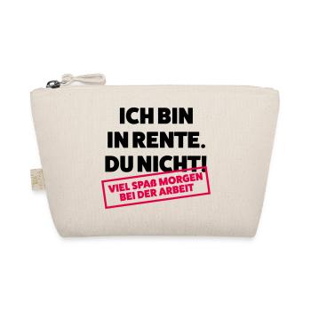 Ich bin in Rente Du nicht - Bio-Täschchen - Natur - Vorne