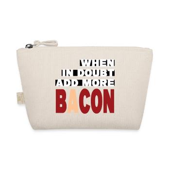 When in doubt add more BACON (blanc) - Trousse biologique - nature - Devant
