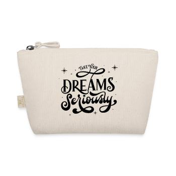 Take your dreams seriously - Bio-Täschchen - Natur - Vorne