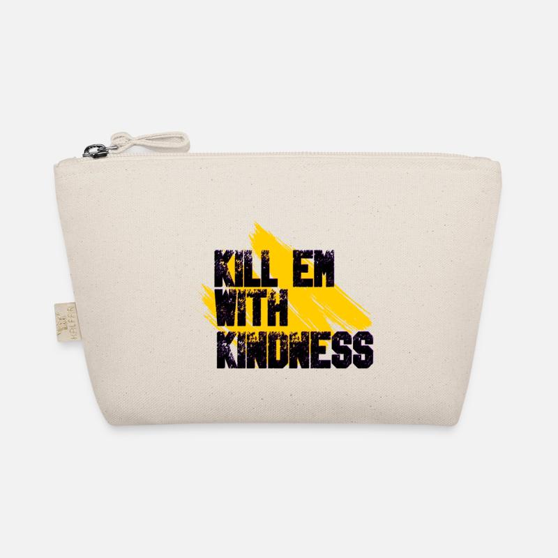 Kill them with kindness Organic Pouch