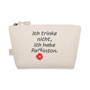 Ich trinke nicht, ich habe Parkinson. - Bio-Täschchen - Natur - Vorne