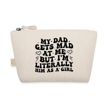 dad gets mad at me but I'm Literally him as a Girl - Organic Pouch - nature - Front