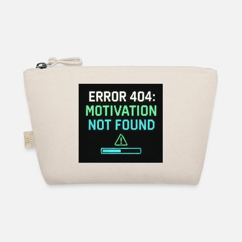 Error 404: Motivation Not Found Organic Pouch