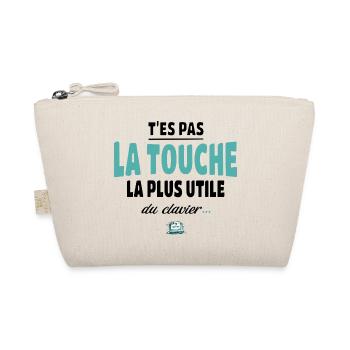 T'es pas la touche la plus utile du clavier - Trousse biologique - nature - Devant