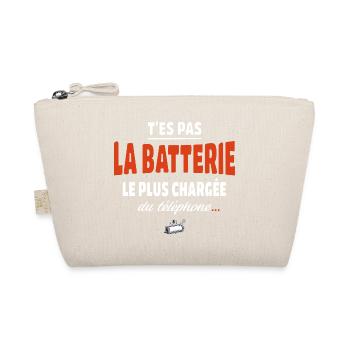 T’es pas la batterie la plus chargée du téléphone - Trousse biologique - nature - Devant