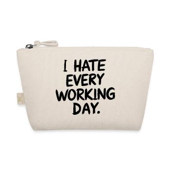 I Hate Every Working Day Spiritosa Funny - Organic Pouch - nature - Front