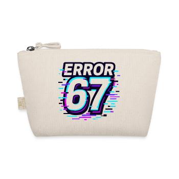 Error 67 Six Seven Glitch Cyber Meme Gift Idea - Organic Pouch - nature - Front