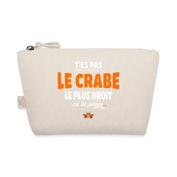 T’es pas le crabe le plus droit de la plage humour - Trousse biologique - nature - Devant