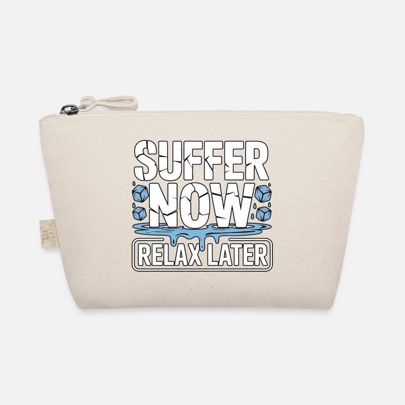 Suffer Now Relax Later Eisbaden Organic Pouch