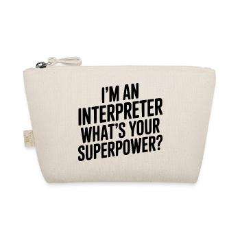 Je suis interprète. Quel est ton super-pouvoir ? - Trousse biologique - nature - Devant