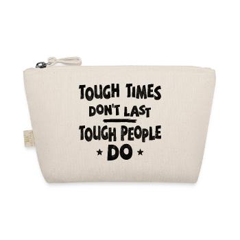 Tough times don't last, tough people do - Organic Pouch - nature - Front