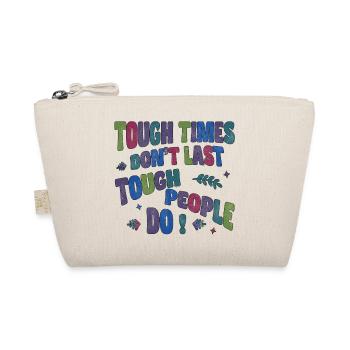 Tough times don't last, tough people do - Organic Pouch - nature - Front
