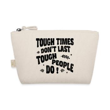 Tough times don’t last, tough people do - Bio-Täschchen - Natur - Vorne