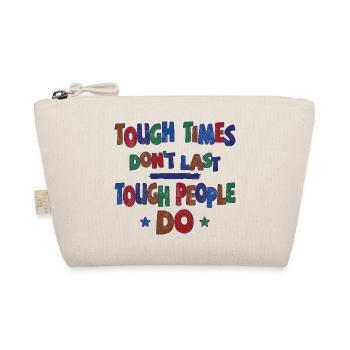 Tough times don't last, tough people do - Organic Pouch - nature - Front