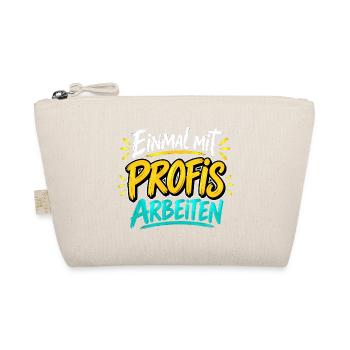 Einmal mit Profis arbeiten - Arbeit - Job - Bio-Täschchen - Natur - Vorne