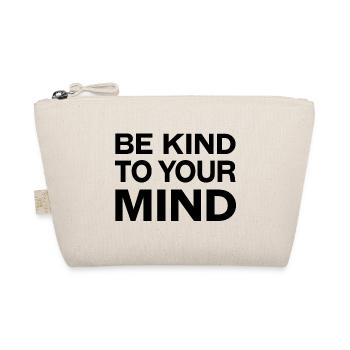 Be kind to your mind - Organic Pouch - nature - Front