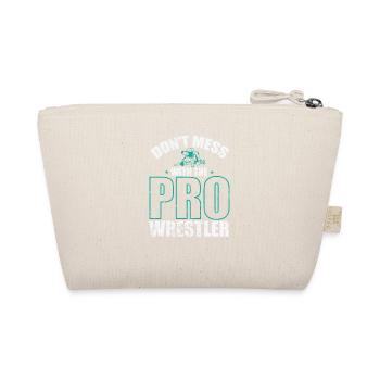 Don't Mess With The Pro Wrestler Show Fight - Organic Pouch - nature - Back