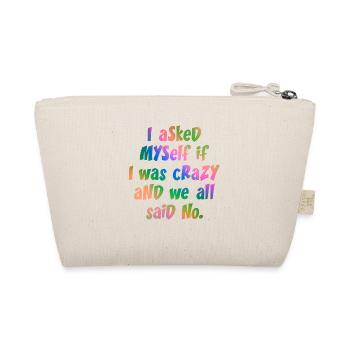 I asked myself if I was crazy and we all said no. - Organic Pouch - nature - Back