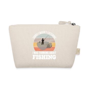 Sorry I wasn't listening, I was Fishing - Organic Pouch - nature - Back
