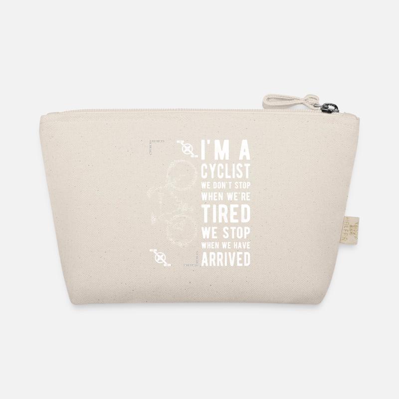 I'm a Cyclist, We Don't Stop When We're Tired Organic Pouch