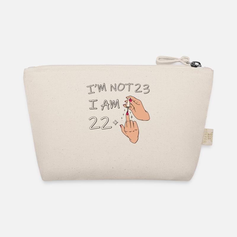 Im Not 23, I Am 22 Plus 1 Middle Finger, 23rd Organic Pouch
