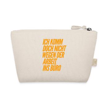 Warum kommst du ins Büro - Bio-Täschchen - Natur - Hinten