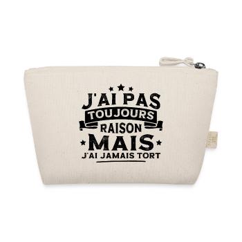 J'ai pas toujours raison mais j'ai jamais tort - Trousse biologique - nature - Dos