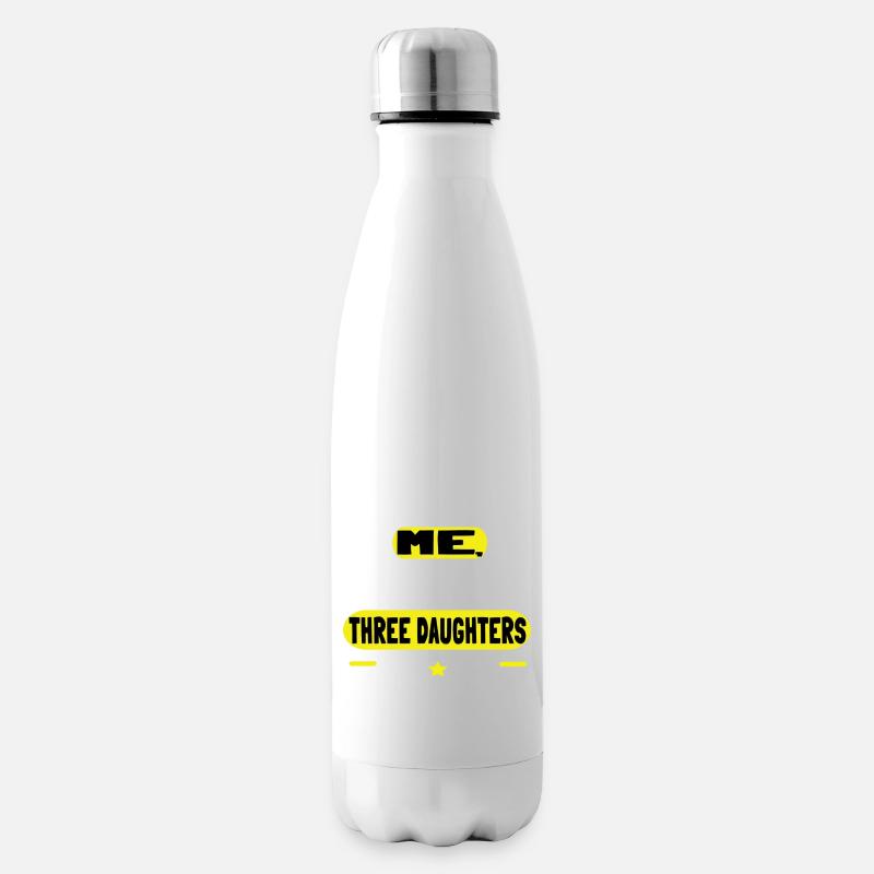 You Can't Scare Me I Have Three Daughters - Isolierflasche - Weiß