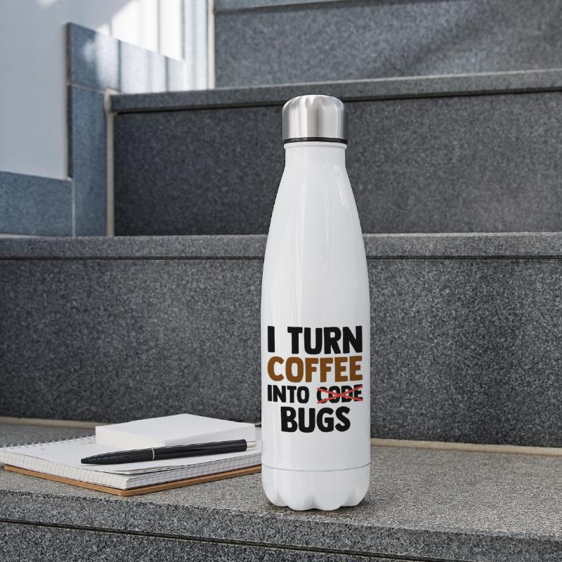 I Turn Coffee Into Bugs Coding Programming Softwar Isolierflasche