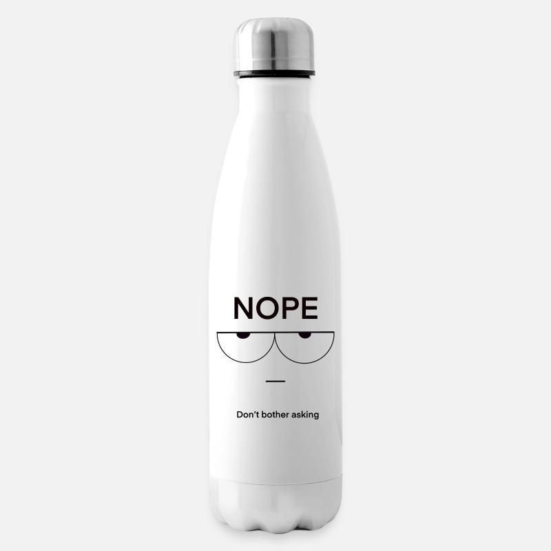 Non, ne vous embêtez pas à demander - Bouteille isotherme - blanc