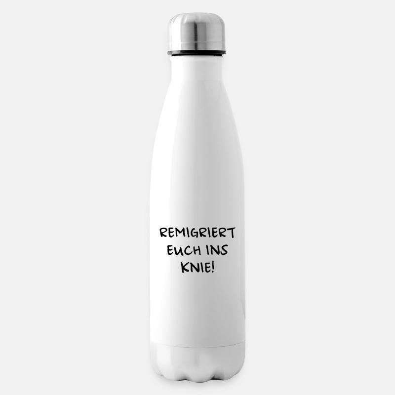 Remigriert euch ins Knie - Isolierflasche - Weiß